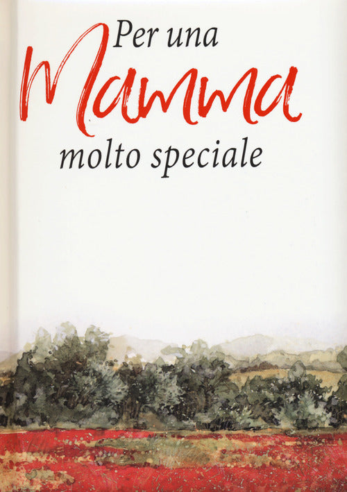 Per una mamma molto speciale