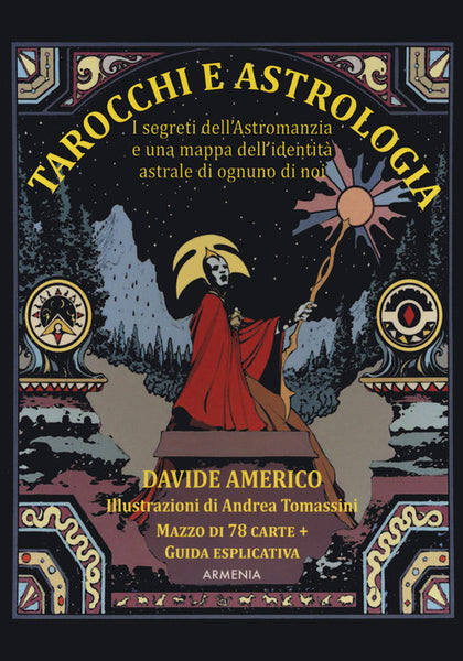 Tarocchi e astrologia. I segreti dell'Astromanzia e una mappa dell'identità astrale di ognuno di noi