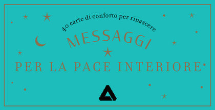 Messaggi per la pace interiore. 40 carte di conforto per rinascere