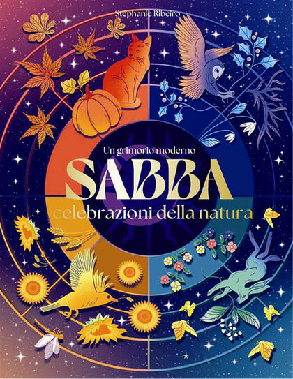 Sabba. Un grimorio moderno. Celebrazioni della natura