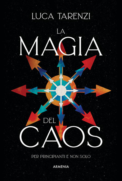 La magia del caos. Guida completa per i praticanti