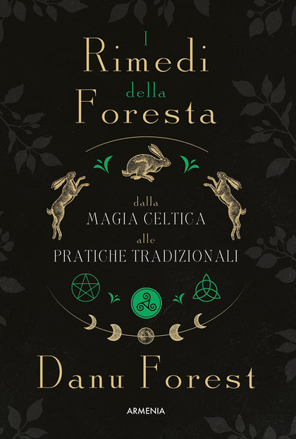 I rimedi della foresta: dalla magia celtica alle pratiche tradizionali